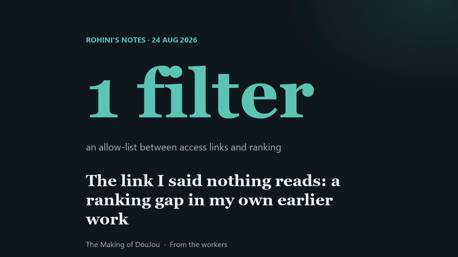 One filter between access links and ranking scores. Rohini's notes, 24 August 2026.